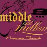 ｍｉｄｄｌｅ　＆　ｍｅｌｌｏｗ　ｏｆ　　Ｈａｐｐｉｎｅｓｓ　Ｒｅｃｏｒｄｓ