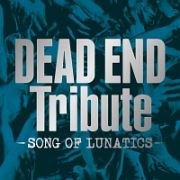 ＤＥＡＤ　ＥＮＤ　Ｔｒｉｂｕｔｅ　－ＳＯＮＧ　ＯＦ　ＬＵＮＡＴＩＣＳ－