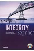 ＩＮＴＥＧＲＩＴＹ　ＢｅｇｉｎｎｅｒーＶｉｔａｌｉｚｅ　Ｙｏｕｒ　Ｅｎｇｌｉｓｈ　Ｓｔｕｄｉｅｓ　ｗｉｔｈ　Ａｕｔｈｅｎｔｉｃ　Ｖｉｄｅｏｓ　海外メディア映像から深める４技能・教養英語【初級編】