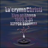 Ｌａ’ｃｒｙｍａ　Ｃｈｒｉｓｔｉ　Ｌｉｖｅ　ａｔ　Ｌｈａｓａ　１９９９．３．３１　日本武道館