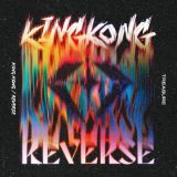 ＫＩＮＧ　ＫＯＮＧ／ＲＥＶＥＲＳＥ