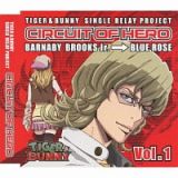 『ＴＩＧＥＲ　＆　ＢＵＮＮＹ』－ＳＩＮＧＬＥ　ＲＥＬＡＹ　ＰＲＯＪＥＣＴ　「ＣＩＲＣＵＩＴ　ＯＦ　ＨＥＲＯ」　Ｖｏｌ．１