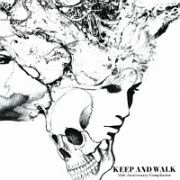 ＫＥＥＰ　ＡＮＤ　ＷＡＬＫ　１０ｔｈ　Ａｎｎｉｖｅｒｓａｒｙ　Ｃｏｍｐｉｌａｔｉｏｎ