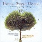 イギリス抒情歌曲集　～Ｈｏｍｅ，Ｓｗｅｅｔ　Ｈｏｍｅ～