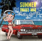 ＤＪ　ＢＥＴＴＹ　ＢＯＯＰ　－ＳＵＭＭＥＲ　ＤＲＩＶＥ　ＭＩＸ－