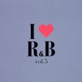 Ｉ　ＬＯＶＥ　Ｒ＆Ｂ　Ｖｏｌ．５