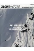 ＤＩＧＧＩＮ’　ＭＡＧＡＺＩＮＥ　ＳＰＥＣＩＡＬ　ＩＳＳＵＥ　２０２２　ＳＮＯＷＢＯＡＲＤ　ＰＲＯＤＵＣＴＳ