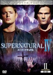 ＳＵＰＥＲＮＡＴＵＲＡＬ　スーパーナチュラル＜フォース・シーズン＞１１