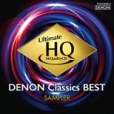 ＵＨＱＣＤの世界！　ＤＥＮＯＮ　クラシック・ベスト　聴き比べ用サンプラー