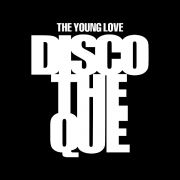 ＴＨＥ　ＹＯＵＮＧ　ＬＯＶＥ　ＤＩＳＣＯＴＨＥＱＵＥ