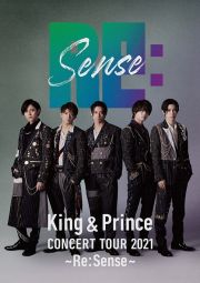 Ｋｉｎｇ　＆　Ｐｒｉｎｃｅ　ＣＯＮＣＥＲＴ　ＴＯＵＲ　２０２１　～Ｒｅ：Ｓｅｎｓｅ～（通常盤）