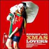 Ｒｅｇｇａｅ　ｗｉｔｈ　Ｘｍａｓ　Ｌｏｖｅｒｓ