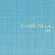 Ｕｎｔｉｔｌｅ　Ｍｕｓｉｃ　Ｖｏｌ，１