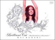 Ｂｒｉｌｌｉａｎｔ　Ｃｕｔ～Ｍａｉ　Ｋｕｒａｋｉ　Ｌｉｖｅ　＆　Ｄｏｃｕｍｅｎｔ～