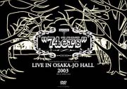 ７４ｅｒｓ　ＬＩＶＥ　ＩＮ　ＯＳＡＫＡ－ＪＯ　ＨＡＬＬ　２００３