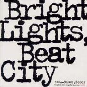 ＢＲＩＧＨＴ　ＬＩＧＨＴＳ　ＢＥＡＴ　ＣＩＴＹ