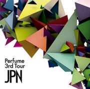 Ｐｅｒｆｕｍｅ　３ｒｄ　Ｔｏｕｒ　「ＪＰＮ」