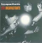 ＬＩＶＥ　ＩＮＣＡＰＡＣＩＴＡＮＴＳ