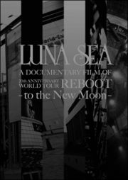 ＬＵＮＡ　ＳＥＡ　Ａ　ＤＯＣＵＭＥＮＴＡＲＹ　ＦＩＬＭ　ＯＦ　２０ｔｈ　ＡＮＮＩＶＥＲＳＡＲＹ　ＷＯＲＬＤ　ＴＯＵＲ　ＲＥＢＯＯＴ　－ｔｏ　ｔｈｅ　Ｎｅｗ　Ｍｏｏｎ－