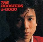 ＲＯＯＳＴＥＲＳ　ａ－ＧＯ　ＧＯ（紙ジャケット仕様）