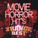 Ｈｏｒｒｏｒ　Ｍｏｖｉｅ　ｈｉｔｓ～ＴＲＡＮＣＥ　ＢＥＳＴ～