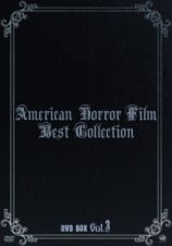 アメリカンホラーフィルム　ベスト・コレクション　ＤＶＤ－ＢＯＸ　Ｖｏｌ．３