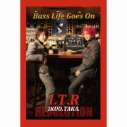 「Ｂａｓｓ　Ｌｉｆｅ　Ｇｏｅｓ　Ｏｎ」　～今こそ　Ｉ．Ｔ　革命～