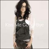 Ｋｉｓｓ　Ｍｅ　Ｇｏｏｄ－Ｂｙｅ