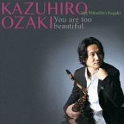 Ｙｏｕ　ａｒｅ　ｔｏｏ　ｂｅａｕｔｉｆｕｌ　ｆｅａｔ．Ｍｉｔｓｕｈｉｒｏ　Ｉｔａｇａｋｉ