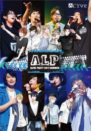 Ａ．Ｌ．Ｐ　－ＡＬＩＶＥ　ＰＡＲＴＹ　２０１７　ＳＵＭＭＥＲ－