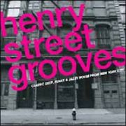 ヘンリー・ストリート・グルーヴ：クラッシック・ディープ・ファンキー＆ジャジー・ハウス・フロム・ニューヨーク