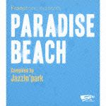 ｓｐａｃｅ　ｐｒｏｇｒａｍ［ＰＡＲＡＤＩＳＥ　ＢＥＡＣＨ］Ｃｏｍｐｉｌｅｄ　ｂｙ　Ｊａｚｚｉｎ’ｐａｒｋ　