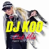 ＤＪ　ＫＯＯ　ＣＬＵＢ　ＭＩＸ　－ＰＡＲＴＹ　ＨＩＴＳ　ＭＥＧＡＭＩＸ－