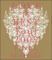 大塚　愛　ＬＯＶＥ　ｉｓ　ＢＥＳＴ　Ｔｏｕｒ　２００９　ＦＩＮＡＬ