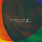 Ｂａｌｌａｄｅ　ｆｏｒ　Ｎｉｇｈｔ　Ｚｏｏ