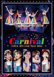 ｉ☆Ｒｉｓ　６ｔｈ　Ｌｉｖｅ　Ｔｏｕｒ　２０２１　～Ｃａｒｎｉｖａｌ～（通常盤）