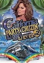 Ｃａｌｉｆｏｒｎｉａ　Ｐａｒｔｙ　Ｃｒｕｚｉｎ’　＃２［Ｈｏｓｔ　Ｂｙ　ＭＯＮＥＹ　Ｂ　ｆｒｏｍ　ＤＩＧＩＴＡＬ　ＵＮＤＥＲＧＲＯＵＮＤ］