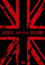 ＬＩＶＥ　ＩＮ　ＬＯＮＤＯＮ　－ＢＡＢＹＭＥＴＡＬ　ＷＯＲＬＤ　ＴＯＵＲ　２０１４－