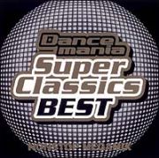 ＤＡＮＣＥＭＡＮｉＡ　ＳｕｐｅｒＣｌａｓｓｉｃｓ　ＢＥＳＴ