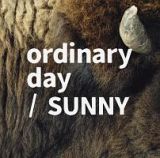 ｏｒｄｉｎａｒｙ　ｄａｙ／ＳＵＮＮＹ（通常盤）