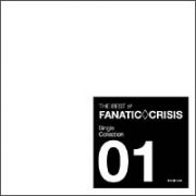 ＴＨＥ　ＢＥＳＴ　ｏｆ　ＦＡＮＡＴＩＣ◇ＣＲＩＳＩＳ　Ｓｉｎｇｌｅ　Ｃｏｌｌｅｃｔｉｏｎ　０１