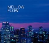 ＭＥＬＬＯＷ　ＦＬＯＷ