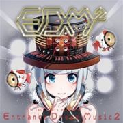 ＥＸＩＴ　ＴＵＮＥＳ　ＰＲＥＳＥＮＴＳ　Ｅｎｔｒａｎｃｅ　Ｄｒｅａｍ　Ｍｕｓｉｃ２