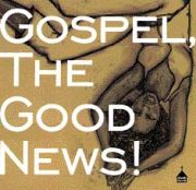 ＧＯＳＰＥＬ，ＴＨＥ　ＧＯＯＤ　ＮＥＷＳ