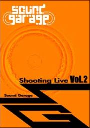 Ｓｏｕｎｄ　Ｇａｒａｇｅ　Ｓｈｏｏｔｉｎｇ　Ｌｉｖｅ　Ｖｏｌ．２