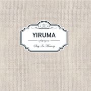 Ｙｉｒｕｍａ　７集　－　Ｓｔａｙ　Ｉｎ　Ｍｅｍｏｒｙ