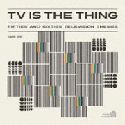 ＴＶ　ＩＳ　ＴＨＥ　ＴＨＩＮＧ　－ＦＩＦＴＩＥＳ　ＡＮＤ　ＳＩＸＴＩＥＳ　ＴＥＬＥＶＩＳＩＯＮ　ＴＨＥＭＥＳ－