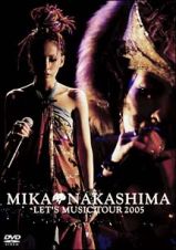 ＭＩＫＡ　ＮＡＫＡＳＨＩＭＡ　ＬＥＴ’Ｓ　ＭＵＳＩＣ　ＴＯＵＲ　２００５