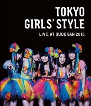 ＴＯＫＹＯ　ＧＩＲＬＳ’　ＳＴＹＬＥ　ＬＩＶＥ　ＡＴ　ＢＵＤＯＫＡＮ　２０１３（豪華盤）