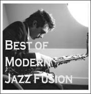 Ｂｅｓｔ　ｏｆ　Ｍｏｄｅｒｎ　Ｊａｚｚ　Ｆｕｓｉｏｎ